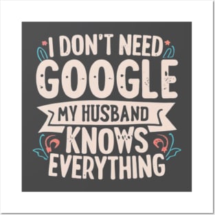 My Husband is better that Google Posters and Art